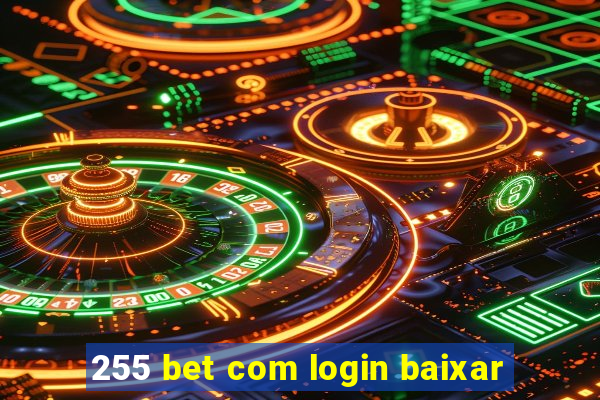 255 bet com login baixar